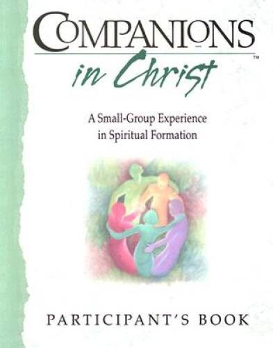 Companions in Christ: A Small-Group Experience in Spiritual Formation - GOOD
