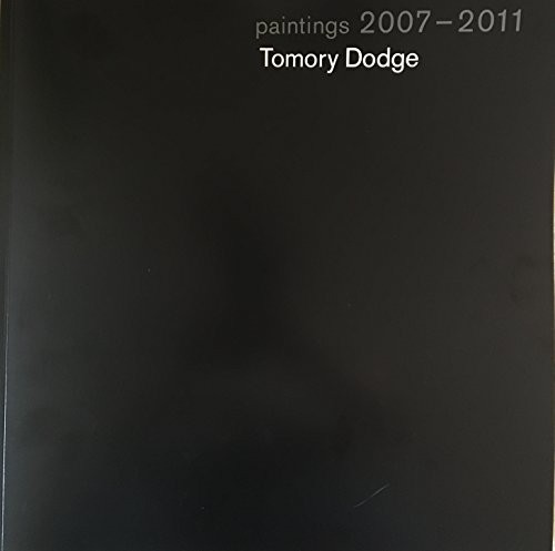 TOMORY DODGE: PAINTINGS 2007-2011 *Excellent Condition*