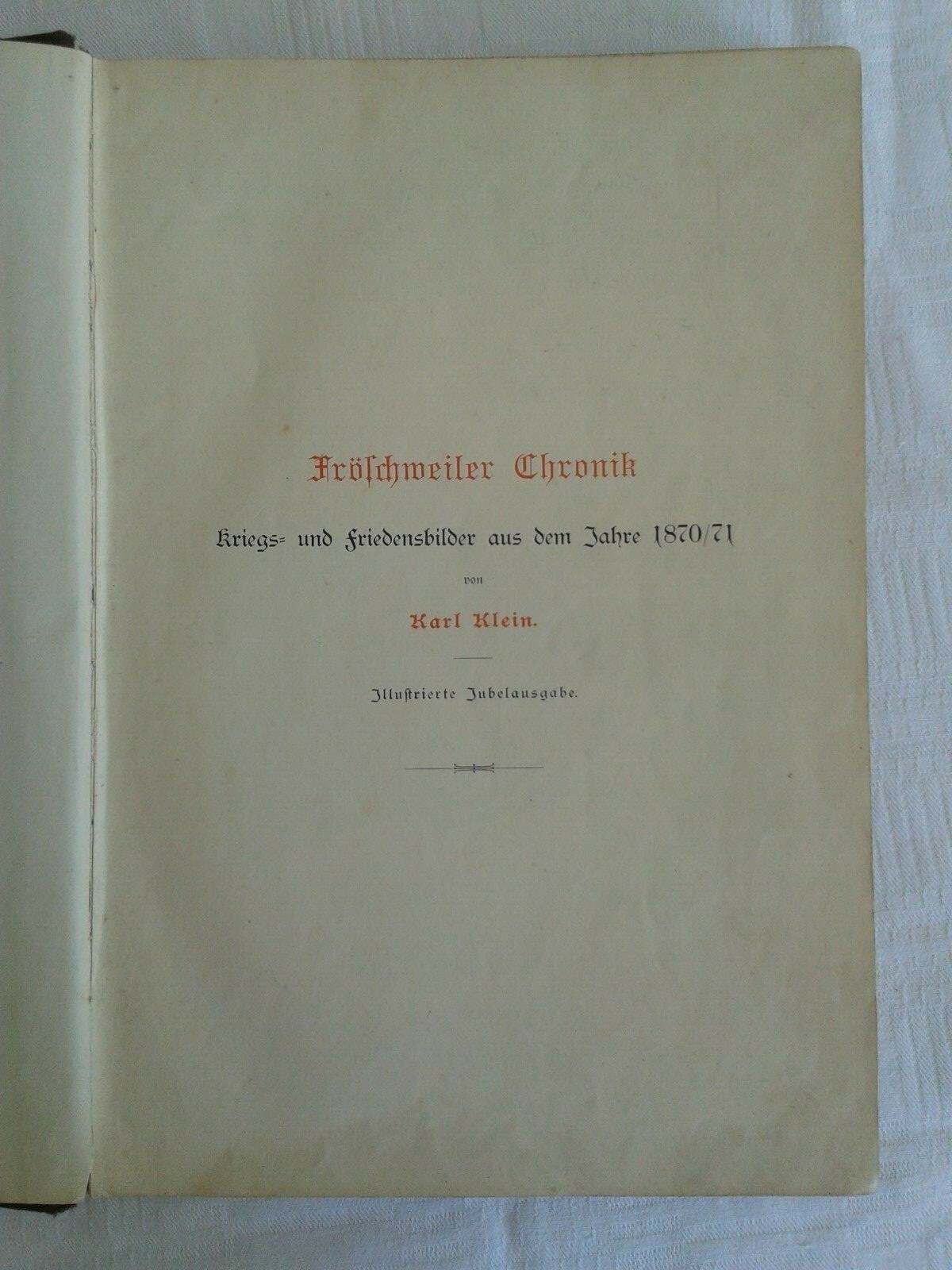 Fröschweiler chronicle, war and peace pictures from 1870/71 