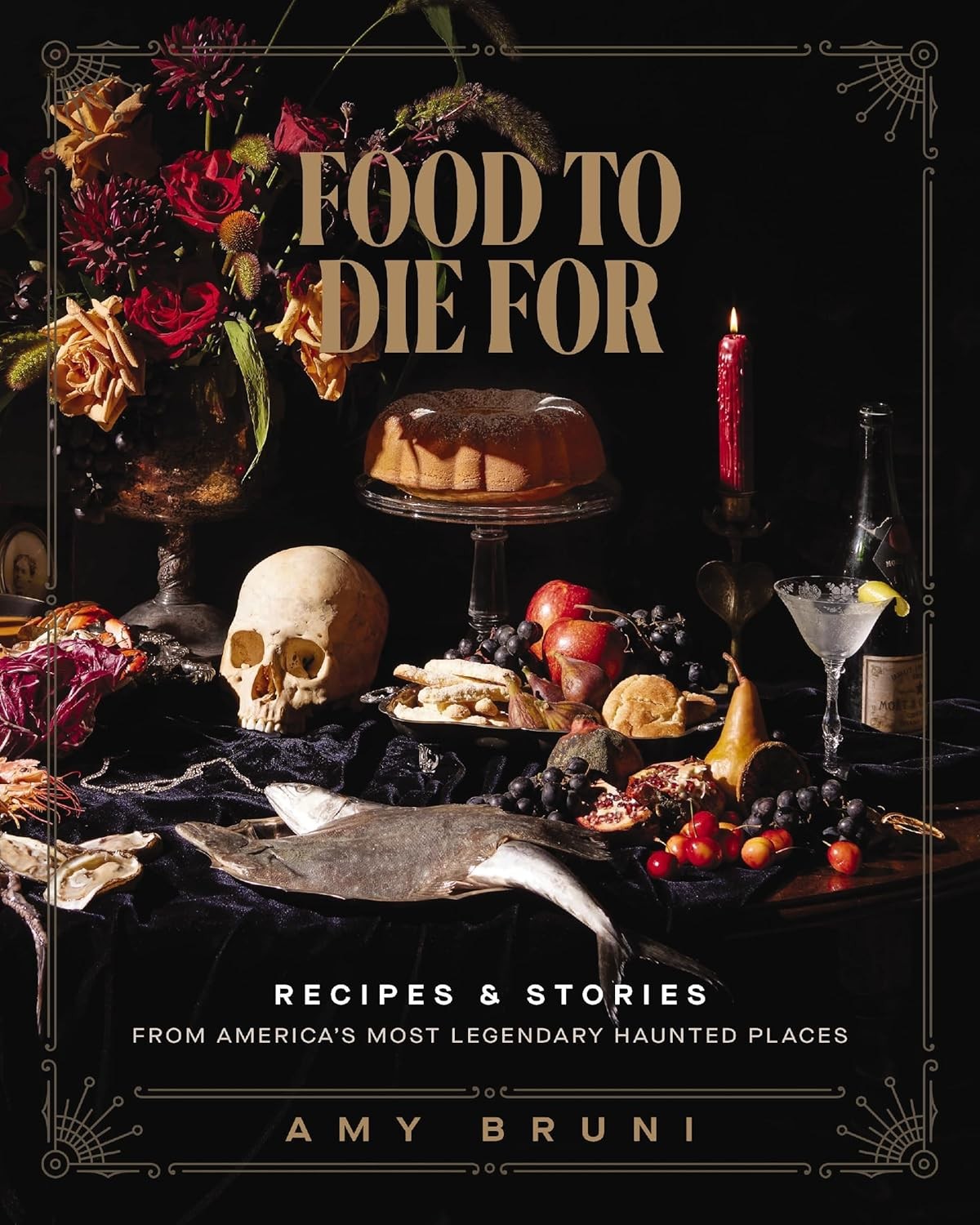 Food To Die For: Haunted Places Cookbook – Spooky Recipes & Paranormal