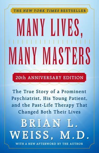 Many Lives, Many Masters: The True Story of a Prominent Psychiatrist, His...
