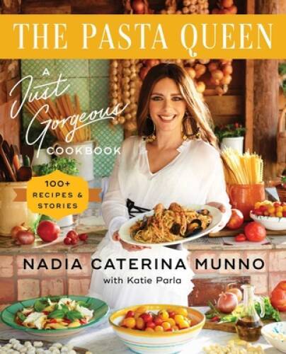 The Pasta Queen: A Just Gorgeous Cookbook: 100 Recipes and Stories - VERY GOOD