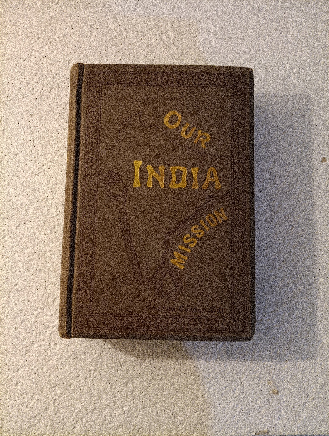 Our India Mission by Andrew Gordon 1888 Antique Book Hardcover Rare