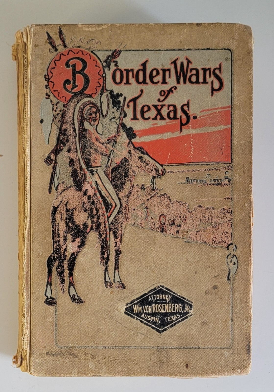 Border Wars of Texas by JAMES T. DeSHIELDS 1912 First Edition HC Texana RARE