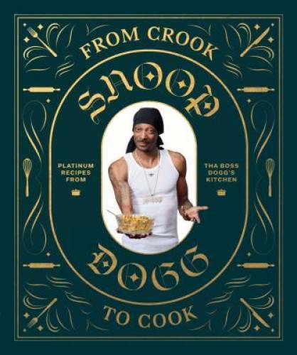 From Crook to Cook: Platinum Recipes from Tha Boss Dogg\'s Kitchen - VERY GOOD From Crook to Cook: Platinum Recipes from Tha Boss Dogg\'s Kitchen - VERY GOOD
