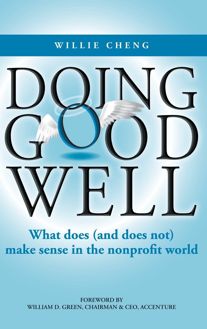 Doing Good Well: What Does (and Does Not) Make Sense in the Nonprofit World