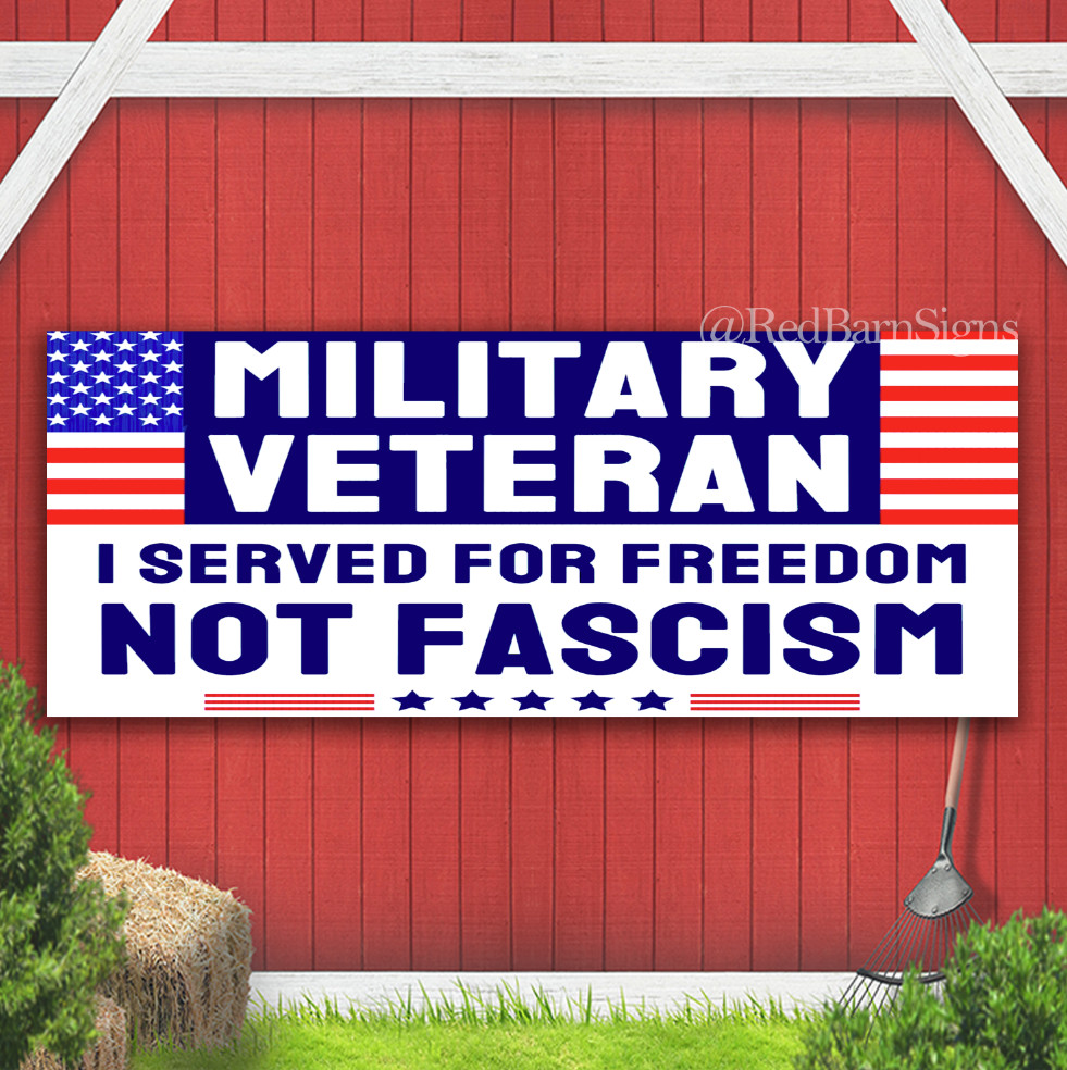 Military Veteran I Served For Freedom Not Fascism Indoor Outdoor Banner Sign