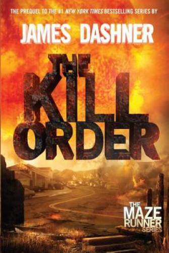 The Kill Order (The Maze Runner) - Hardcover By Dashner, James - VERY GOOD The Kill Order (The Maze Runner) - Hardcover By Dashner, James - VERY GOOD