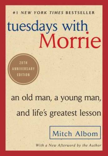 Tuesdays with Morrie: An Old Man, a Young Man, and Life\'s Greatest Lesson - GOOD