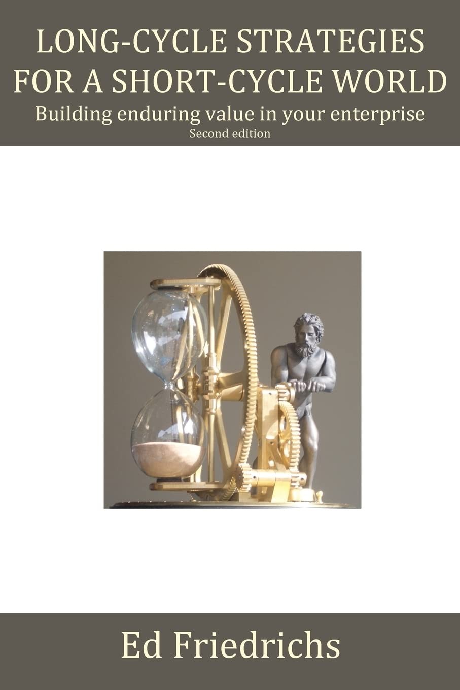 Long-cycle Strategies for a Short-cycle World: Build Enduring Value in Your ... Long-cycle Strategies for a Short-cycle World: Build Enduring Value in Your ...
