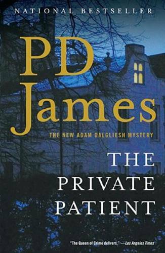 The Private Patient - Paperback By James, P. D. - GOOD The Private Patient - Paperback By James, P. D. - GOOD
