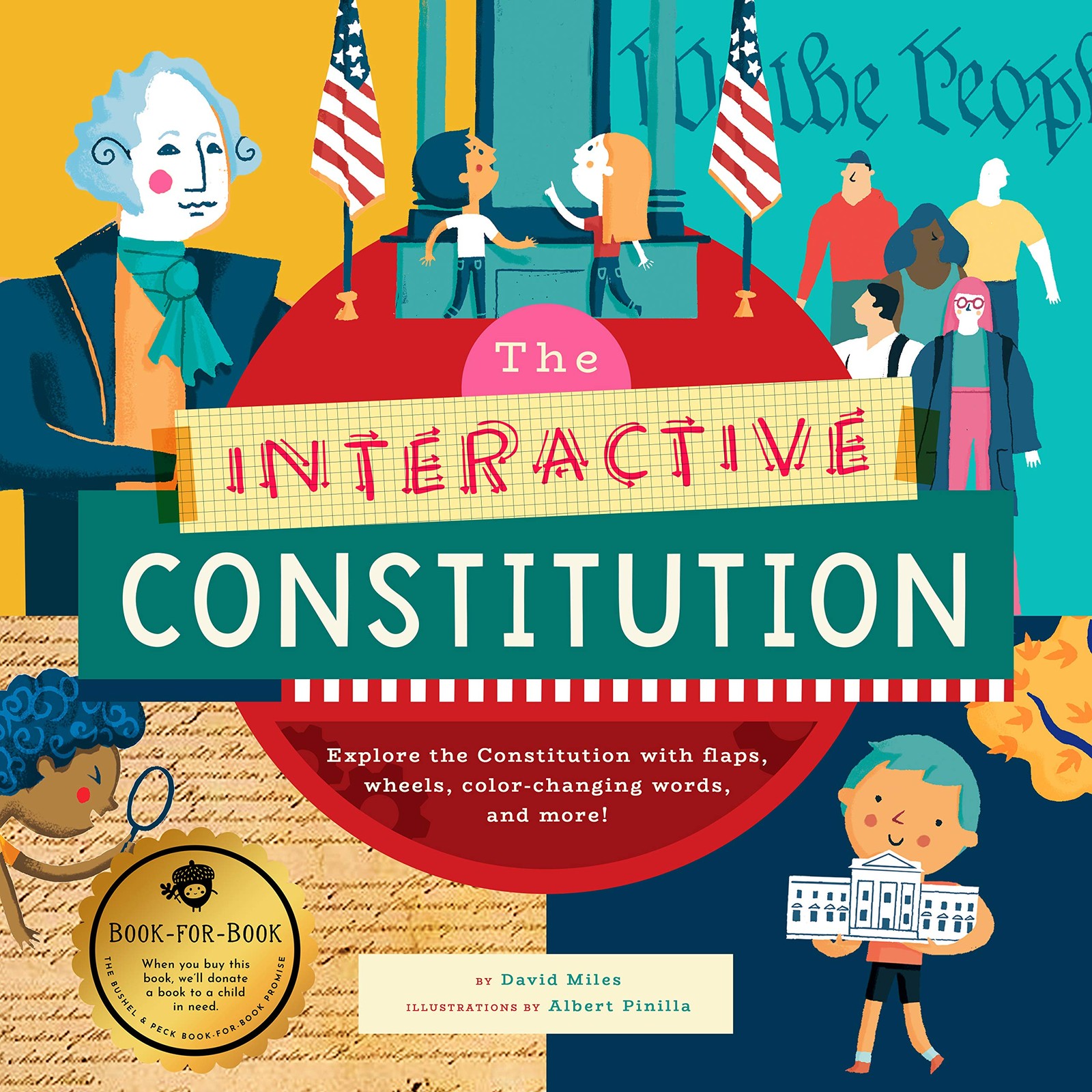 The Interactive Constitution: Explore the Constitution with flaps, wheels, c... The Interactive Constitution: Explore the Constitution with flaps, wheels, c...
