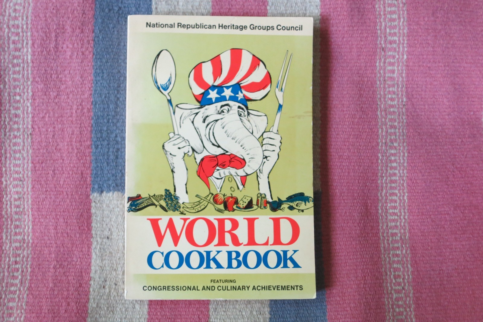 Vintage 1972 REPUBLICAN GOP WORLD COOKBOOK~~ RECIPES BY REPUBLICAN   Party