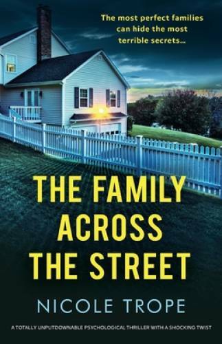 The Family Across the Street: A totally unputdownable psychological - VERY GOOD The Family Across the Street: A totally unputdownable psychological - VERY GOOD