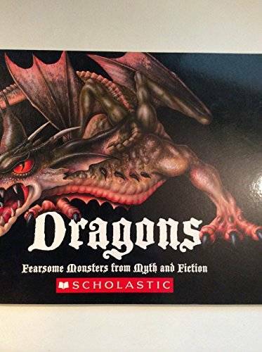Dragons: Fearsome Monsters from Myth and Fiction - Paperback - GOOD