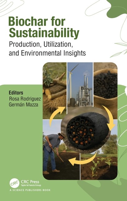 Biochar for Sustainability: Production, Utilization, and Environmental Hardcover