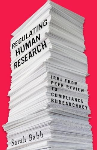 Sarah Babb Regulating Human Research (Paperback)