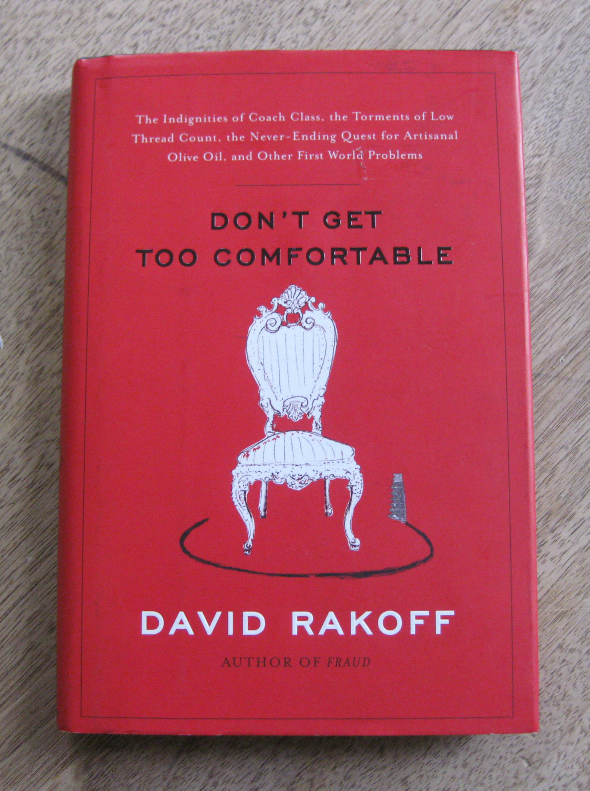 SIGNED -  DON\'T GET TOO COMFORTABLE by David Rakoff -  1st  HCDJ 2005 - fine
