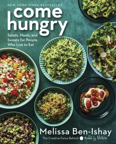 Come Hungry: Salads, Meals, and Sweets for People Who Live to Eat - VERY GOOD