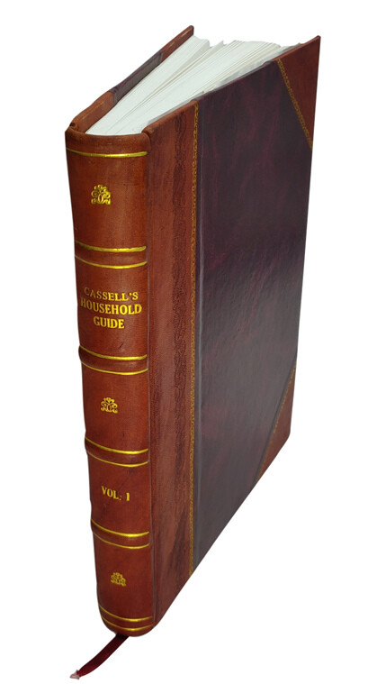 Cassells household guide to every department of pract V. 1 1869 [Leather Bound]