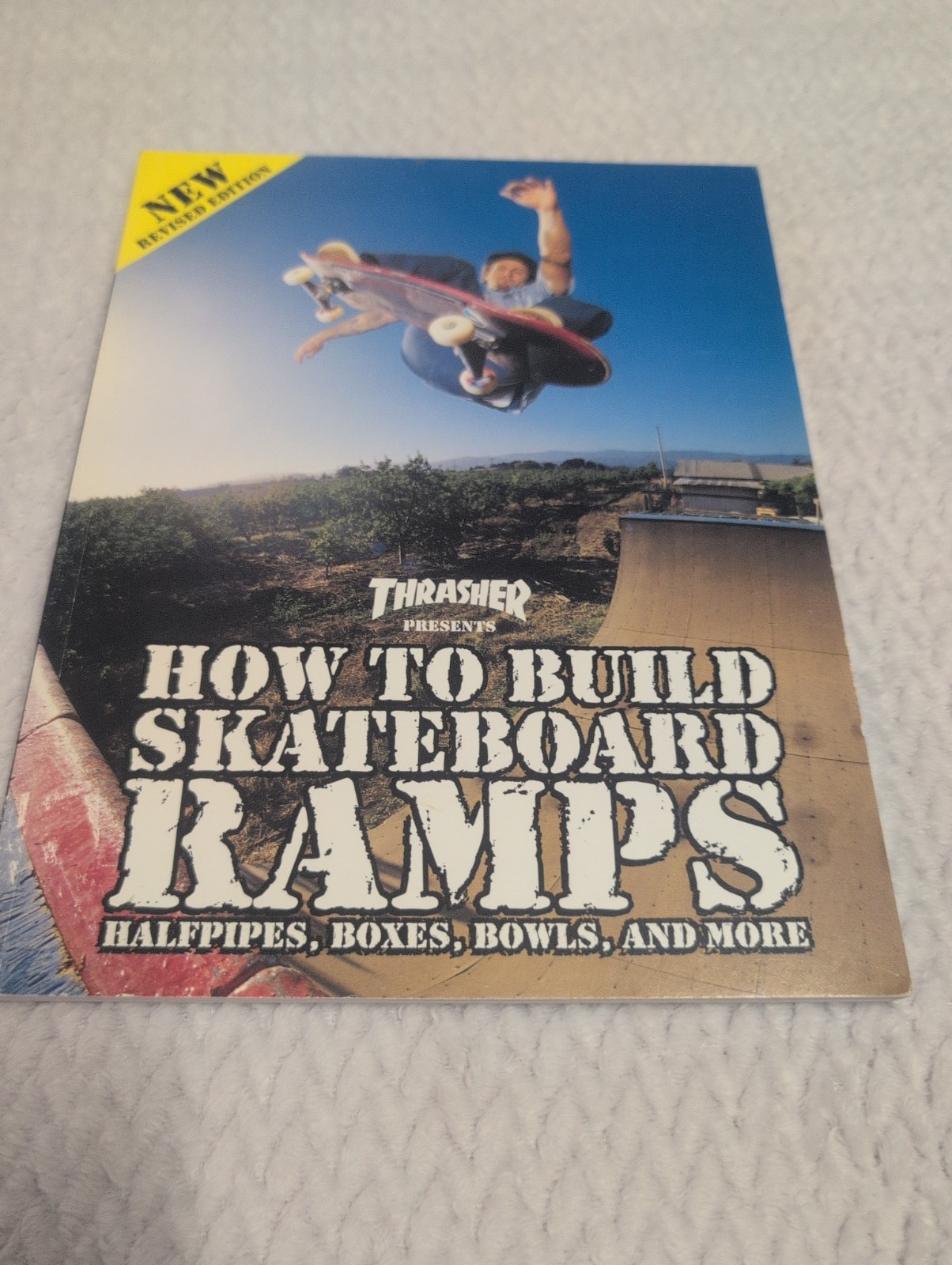Thrasher Presents How to Build Skateboard Ramps, Halfpipes, Boxes Bowls & More
