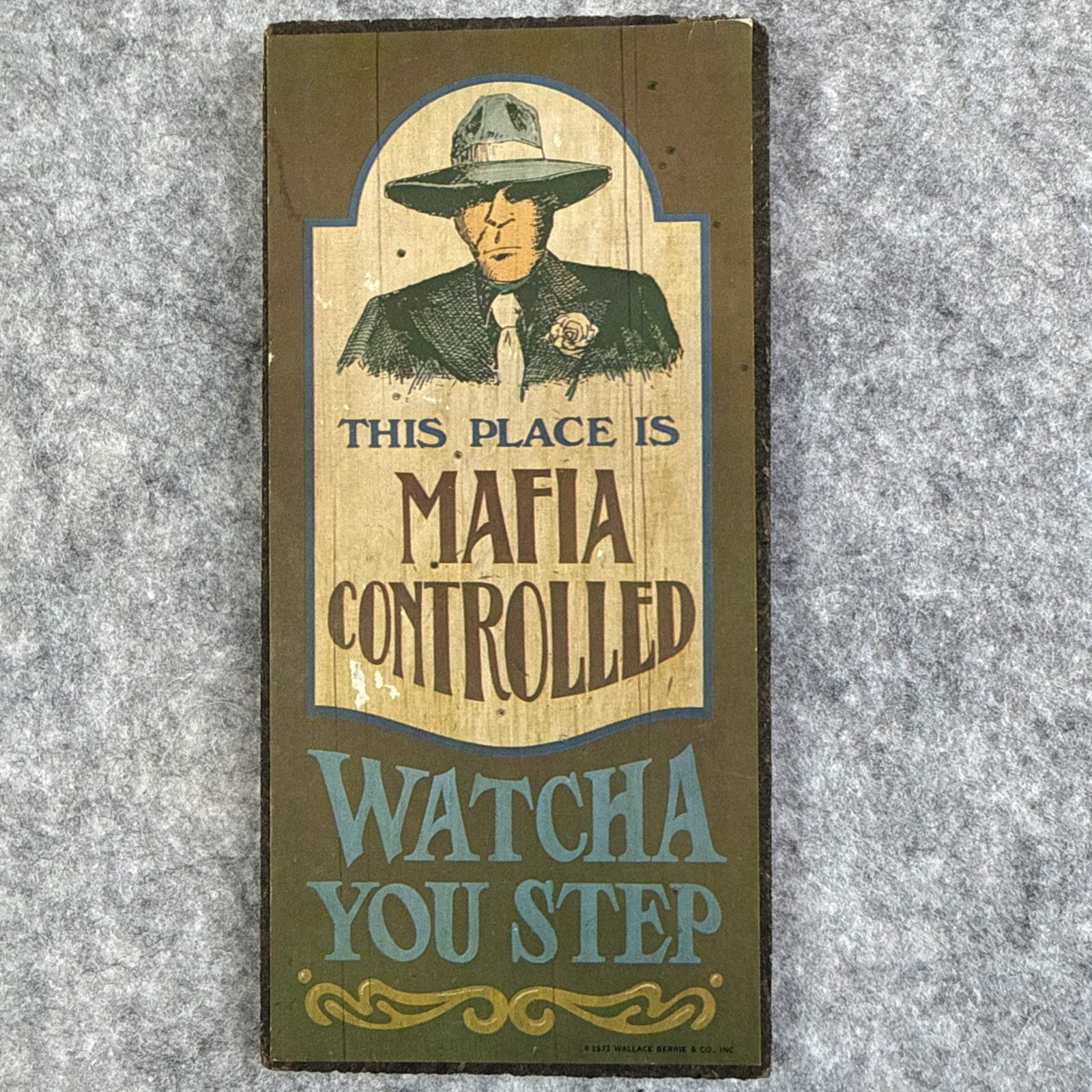 1973 Wallace & Berrie Wall Plaque This Place Is Mafia Controlled Watch Your Step 1973 Wallace & Berrie Wall Plaque This Place Is Mafia Controlled Watch Your Step
