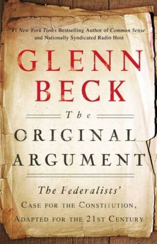 The Original Argument: The Federalists\' Case for the Constitution, Adapte - GOOD The Original Argument: The Federalists\' Case for the Constitution, Adapte - GOOD