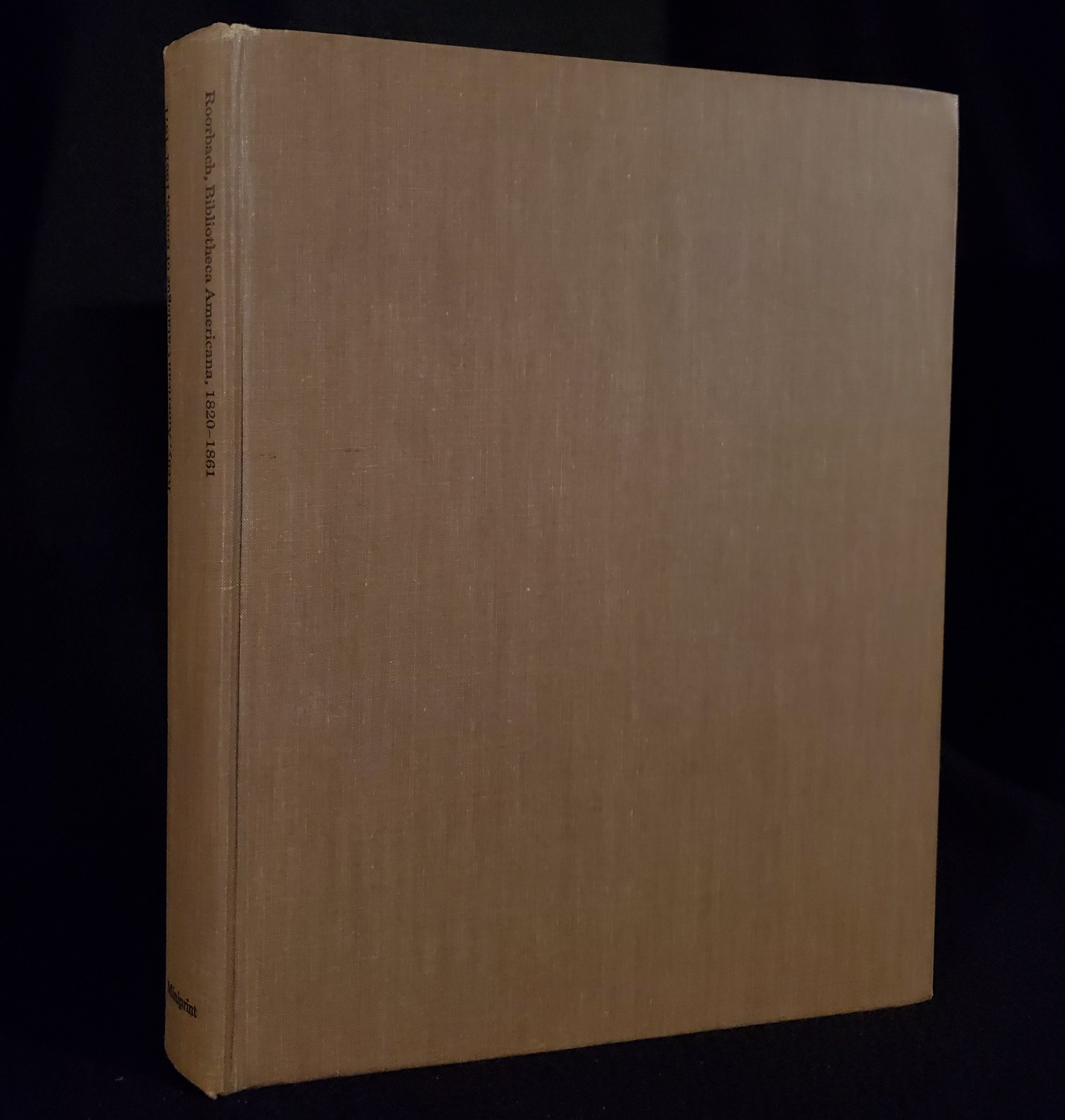 Bibliotheca Americana - Catalogue of American Publication 1820 to 1852 - HC 1967