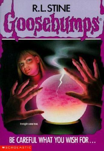 Be Careful What You Wish For... (Goosebumps, No. 12) by R. L. Stine
