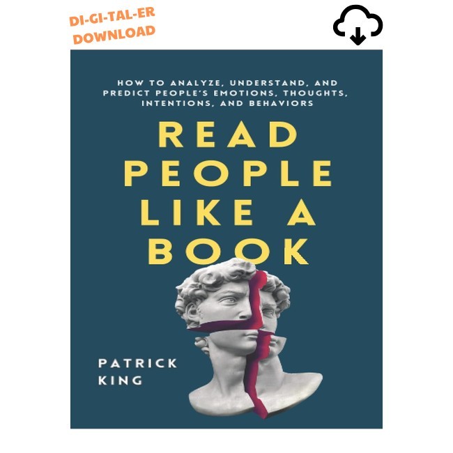 Patrick King Read People Like a Book: How to Analyze, Understand