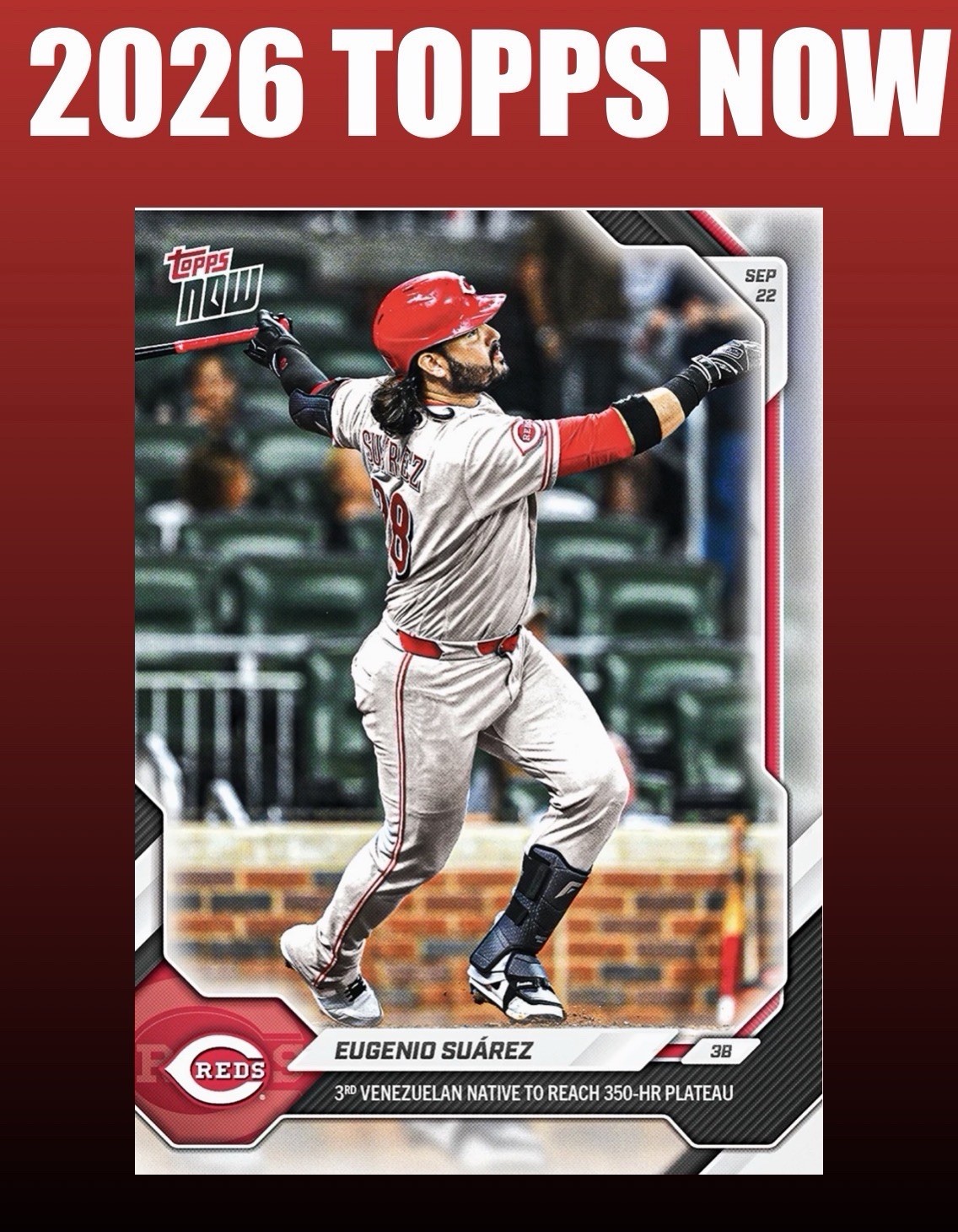 💥2026 Topps Now #703💥EUGENIO SUAREZ 350th Career Home Run - Reds -  Presale