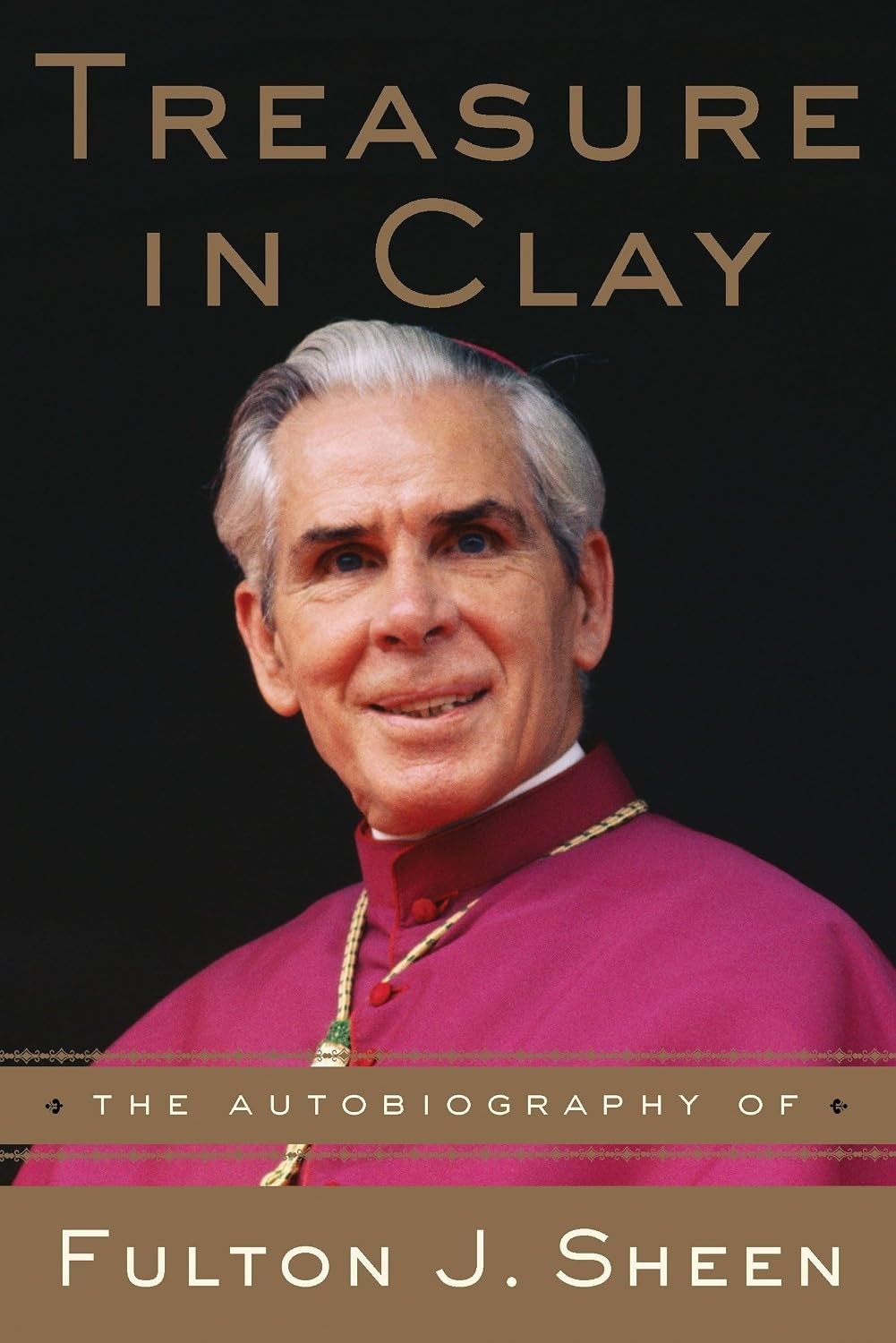 Treasure in Clay: The Autobiography of Fulton J. Sheen Paperback 1982 by Fulton