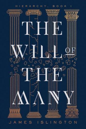 The Will of the Many (1) (Hierarchy) - Hardcover By Islington, James - GOOD The Will of the Many (1) (Hierarchy) - Hardcover By Islington, James - GOOD