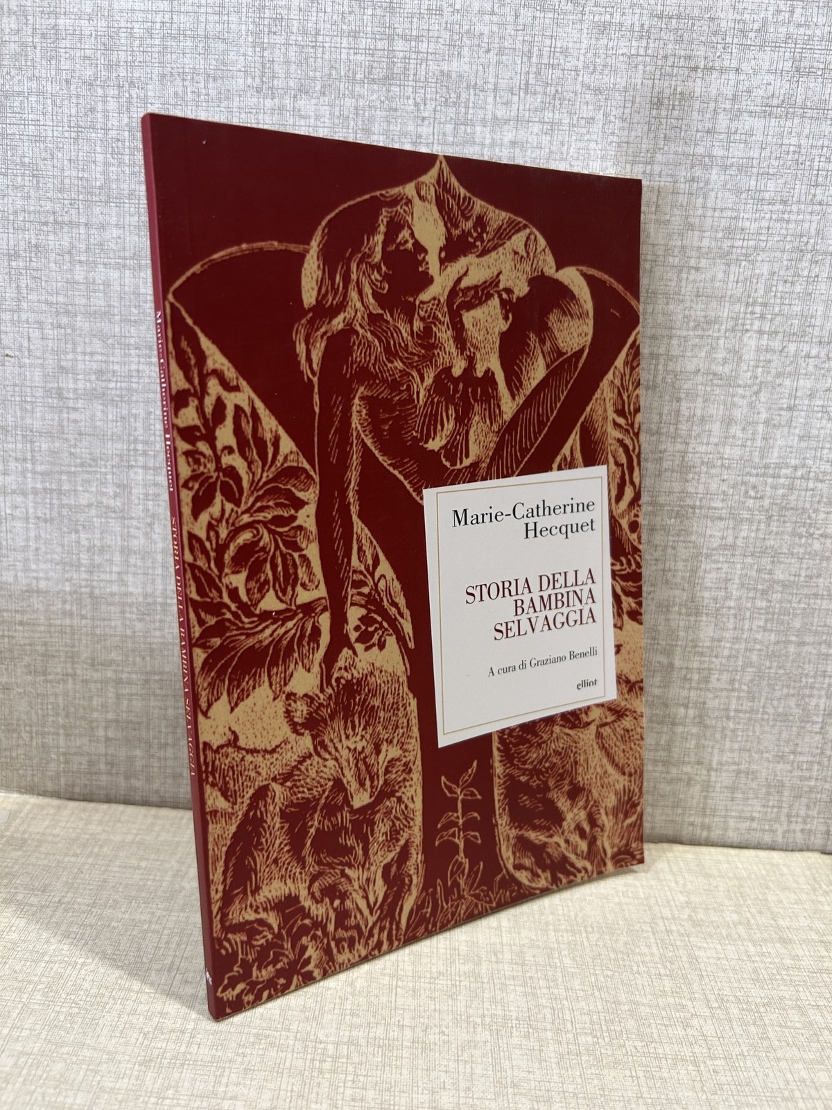 Marie-Catherine Hecquet STORIA DELLA BAMBINA SELVAGGIA A Cura Di Graziano Benell Marie-Catherine Hecquet STORIA DELLA BAMBINA SELVAGGIA A Cura Di Graziano Benell