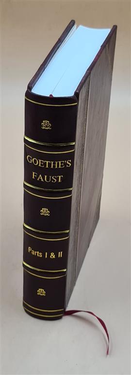 Goethe'S Faust : Parts I And Ii / Tr. By Albert G. Latham. 1926 [Leather Bound]