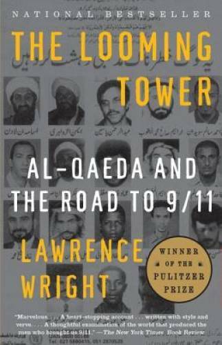 The Looming Tower: Al-Qaeda and the Road to 9/11 - Paperback - GOOD The Looming Tower: Al-Qaeda and the Road to 9/11 - Paperback - GOOD