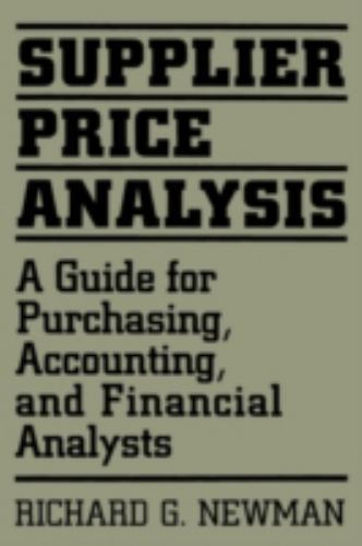 Supplier Price Analysis: A Guide for Purchasing, Accounting, and Financial A...