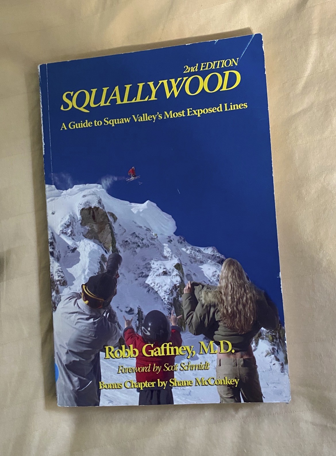 Squallywood: A Guide To Squaw Valley\'s Most Exposed Lines Robb Gaffney 2nd Ed.