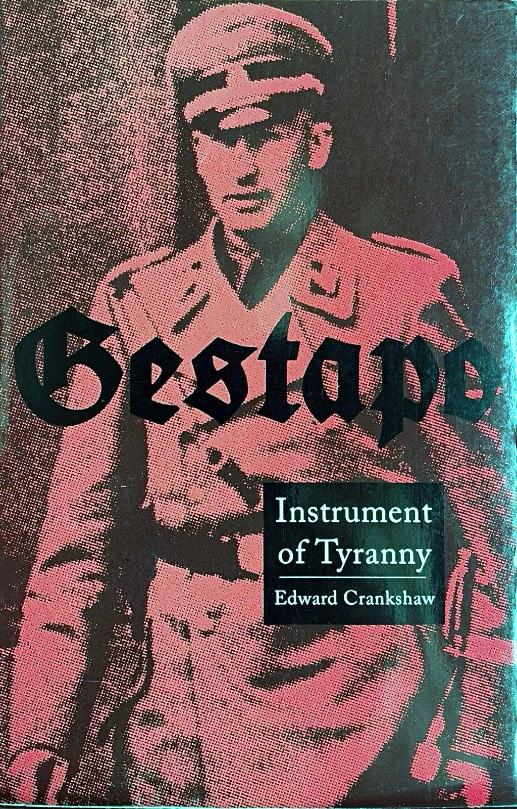 Gestapo: Instrument of Tyranny by Edward Crankshaw (Hardcover, English)