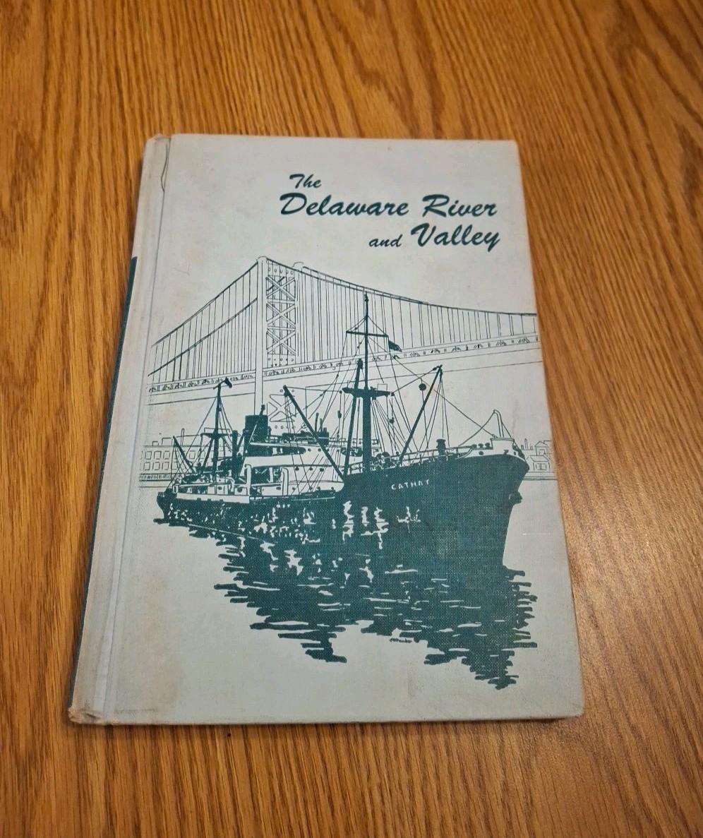 The Delaware River and Valley 1960 Vintage Hardcover Histotic Book Pennsylvania