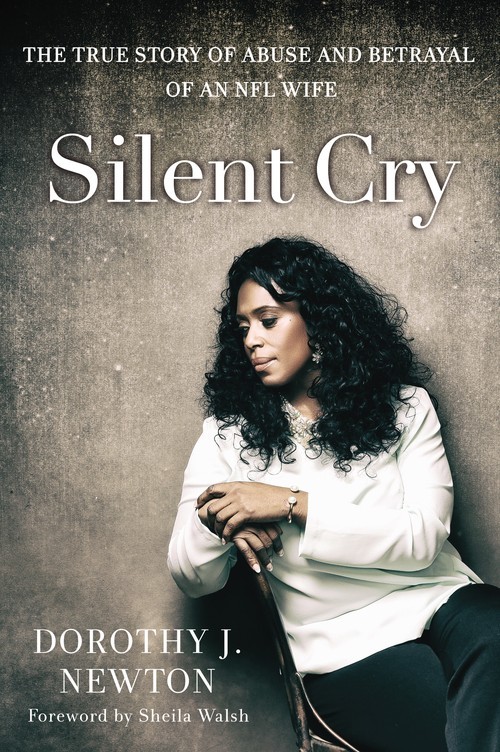 Silent Cry: The True Story of Abuse..., Dorothy J Newto