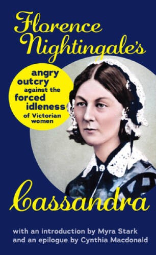 Cassandra: Florence Nightingales Angry Outcry Against the Forced I - ACCEPTABLE Cassandra: Florence Nightingales Angry Outcry Against the Forced I - ACCEPTABLE