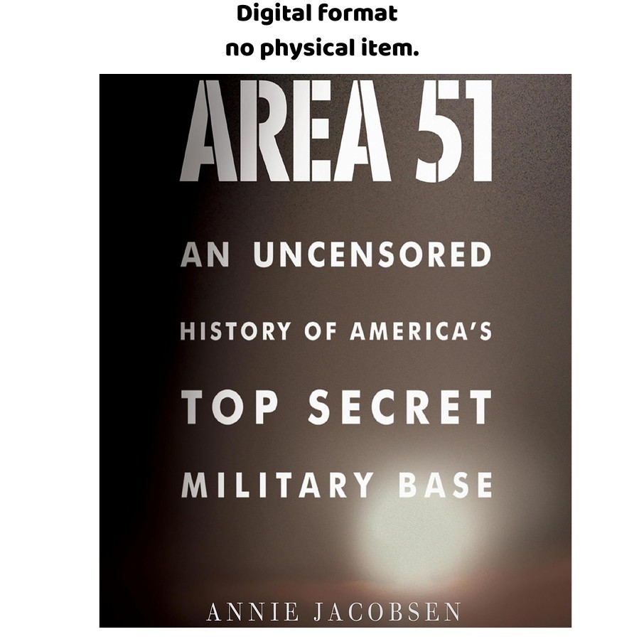 Area 51: An Uncensored History of America\'s Top Secret Milit, Annie Jacobsen (Au