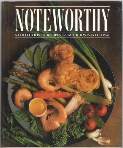 Noteworthy: A Collection of Recipes from the Ravinia Festival by Freehling, ...