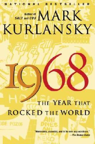 1968: The Year That Rocked the World - Paperback By Kurlansky, Mark - GOOD 1968: The Year That Rocked the World - Paperback By Kurlansky, Mark - GOOD