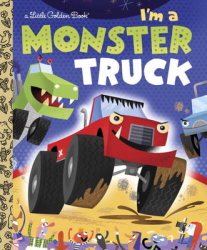 I\'m a Monster Truck (Little Golden Book) - Hardcover By Shealy, Dennis - GOOD