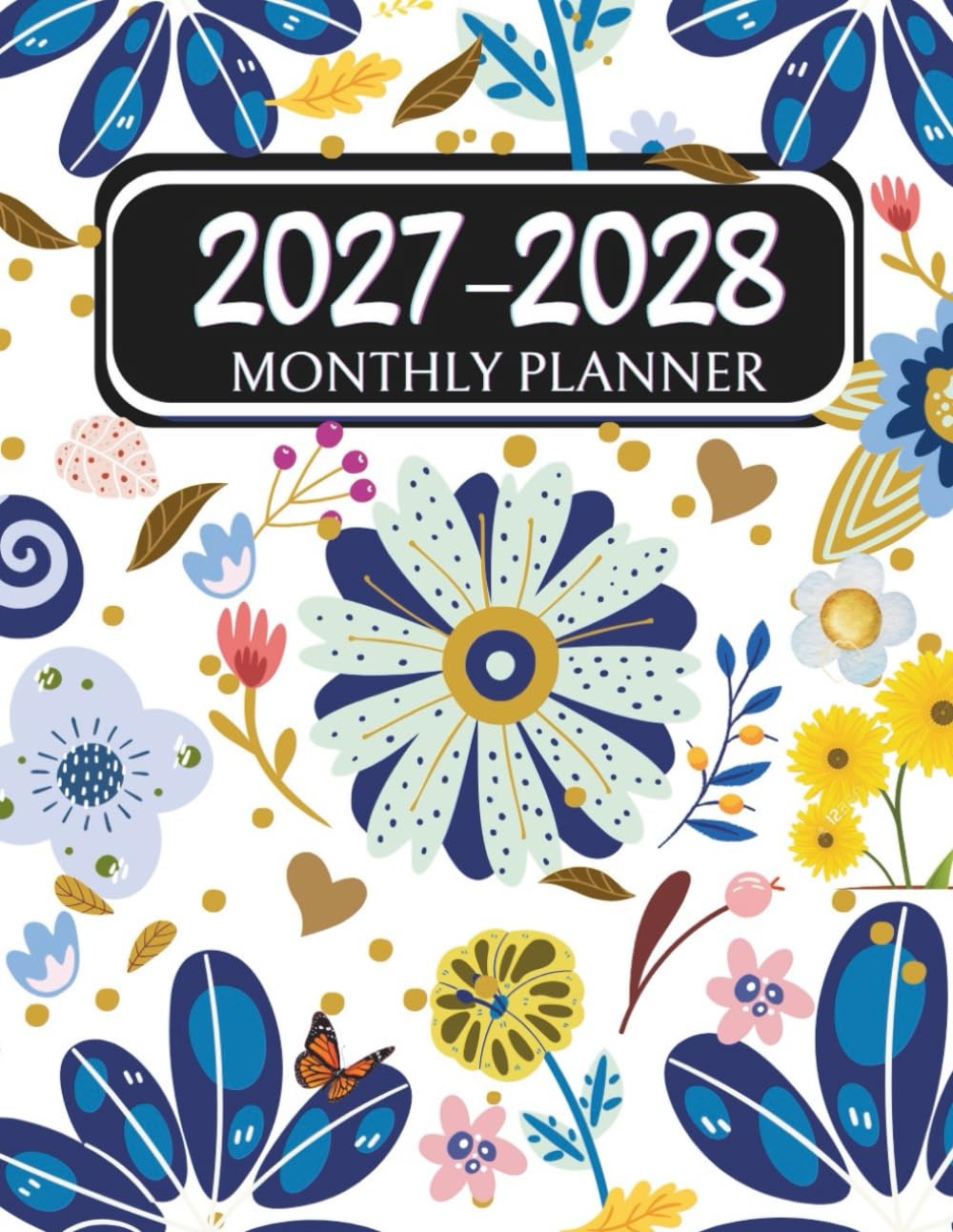 2027-2028 Monthly Planner: Two Year (January 2027 through December 2028)...