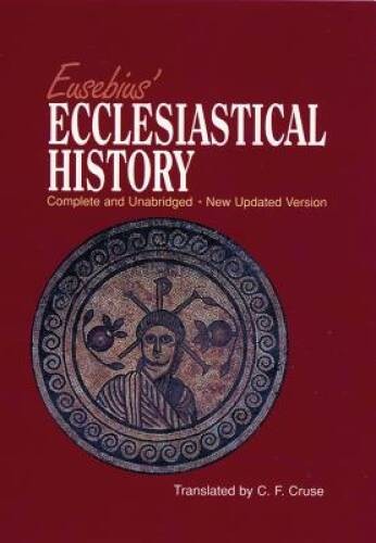 Eusebius\' Ecclesiastical History: Complete and Unabridged - Hardcover - GOOD