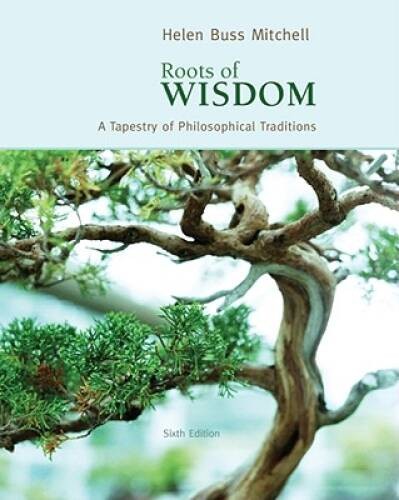 Roots of Wisdom: A Tapestry of Philosophical Traditions - Paperback - GOOD