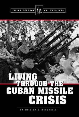 Living Through the Cold War - Living Through the Cuban Missile Crisis - libr...